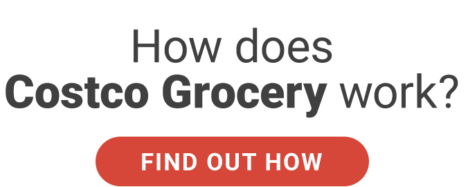 How does CostcoGrocery work? Find out how.