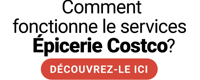 Comment fonctionne le services épicerisCostco? D&eacutecouvrez-le-ici.